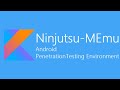 Ninjutsu Android Penetration Testing Environment - MEmu based emulator