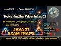 Java OCP 21  |  Exam 1Z0-830 |  1.1 Handling Values | Primitives , Wrapper Classes  & Integer Cache