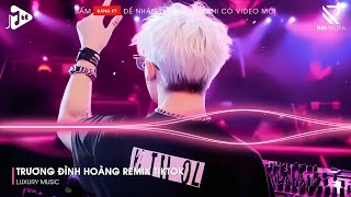 Trương Đình Hoàng Remix, Anh Vẫn Luôn Đợi Em Anh Chỉ Thương Mình Nàng Remix🎼Nhạc Remix TikTok 2025