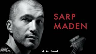 Sarp Maden - Arka Taraf [ Durmaksızın © 2013 Kalan Müzik ]