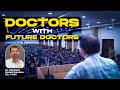 ഡോക്ടർമാരോടൊപ്പം ഭാവി ഡോക്ടർമാർ  | DR's WITH FUTURE DOCTORS