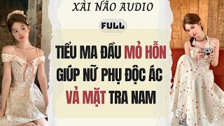 Full audio | TIỂU MA ĐẦU MỎ HỖN GIÚP NỮ PHỤ 