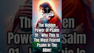 The Hidden Power Of Psalm 91 – Why This Is The Most FEARED Psalm In The Bible! #Jesus  #BibleVerses