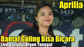 BANTAL GULING BISA BICARA - APRILIA - DANGDUT JADUL ASYEK...!!!