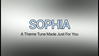 Sophia's Theme Song! A Personalized Anthem Just for You