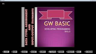 GW BASIC Lecture 2 WRITING PROGRAMS IN GW BASIC