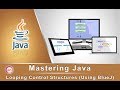 Mastering Java: Looping Control Structures (Using BlueJ)