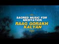 Sacred Music for Meditation|Raag Gorakh Kalyan|Rakesh Chaurasia|Sunil D|Classical Instrumental Music