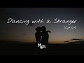 Sam Smith, Normani - Dancing With A Stranger (Lyrics) | Music Library