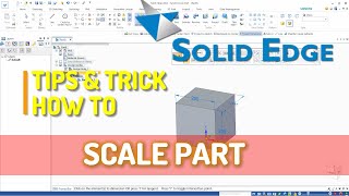 Solid edge How To Scale Part