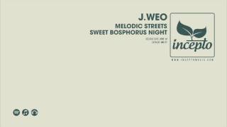 J.Weo - Melodic Streets (Original Mix) [Incepto Music]