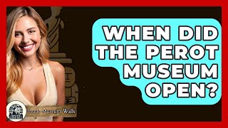 When Did The Perot Museum Open? - Inside Museum Walls