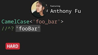CamelCase with Anthony Fu - TypeScript Type Challenges #114 [HARD]