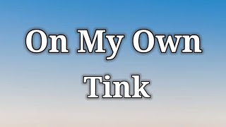 Tink - On My Own (Lyrics)