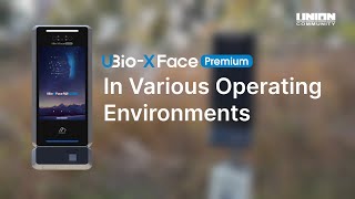 [UBio X Face Premium] Product Demo : Various Operating Environments  | Unioncomm