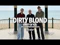 Dirty Blond - Empty Of You