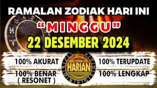 RAMALAN ZODIAK HARI INI MINGGU 22 DESEMBER 2024 LENGKAP DAN AKURAT