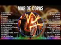 Mar de Copas 2024 MIX Grandes Exitos - Un Día Sin Sexo, Mujer Noche, Llévame, Suna