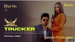 Trucker Dhol Remix Arjan Dhillon Ft. Dj Lakhan By Lahoria Production New Mix Dj