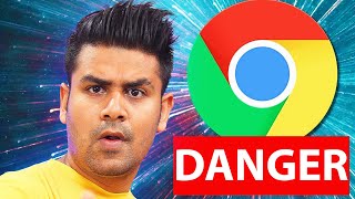 High Alert! - Google Chrome is Dangerous - Why?