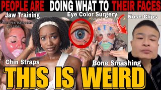 THE LOOKSMAXXING OBSESSION IS GETTING OUT OF CONTROL! Jaw Trainer, Bone Smashing, Eye Color Surgery