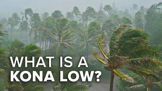 What Is a Kona Low?