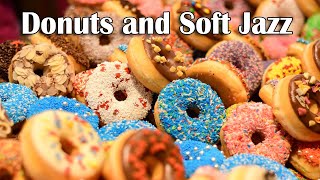 Delicious Donuts and Upbeat Soft Jazz Music to Start Your Day - Saturday Morning Cafe Music