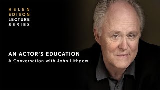 An Actor’s Education: A Conversation with John Lithgow