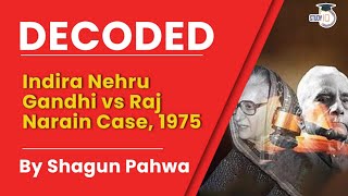 Indira Nehru Gandhi vs Raj Narain Case, 1975. Decoded By Shagun Pahwa | Indian Polity