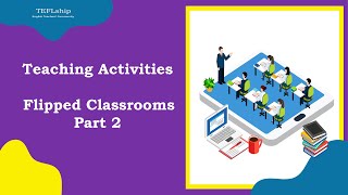 10 Teaching Activities Using Flipped Classrooms Part2