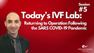 Today’s IVF Lab: Returning to Operation