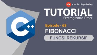 C++ 68 | Fibonacci C++ dengan Rekursif | Pemrograman C++