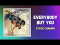 State Champs - Everybody But You (lyrics) Feat. Ben Barlow