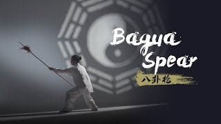 Bagua Spear - a renowned long-weapon martial art