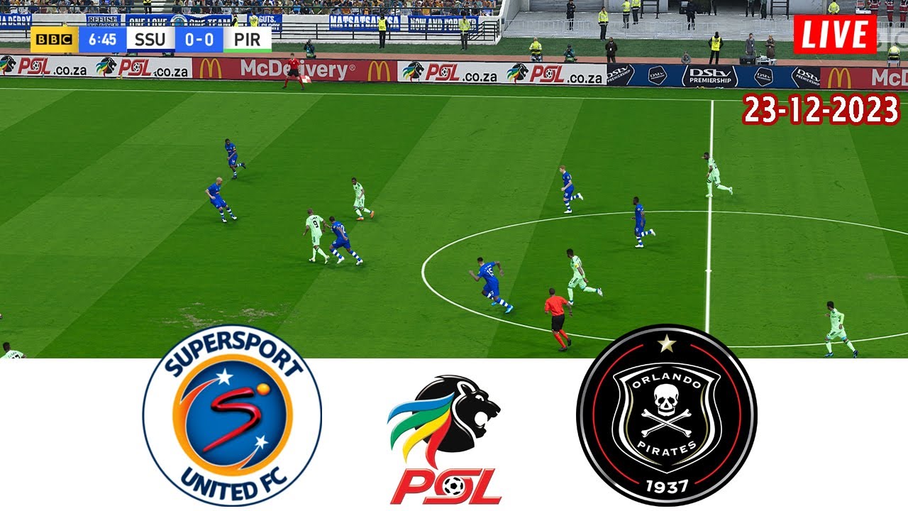 🔴ORLANDO PIRATES Vs SUPERSPORT UNITED ⚽ DSTV PREMIERSHIP 23/24 LIVE ...