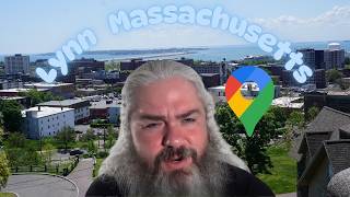 exploring Lynn Massachusetts on google maps