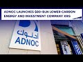 ADNOC launches $80+bln lower-carbon energy and investment company XRG