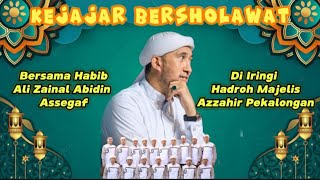 KEJAJAR BERSHOLAWAT  BERSAMA HABIB ALI ZAINAL ABIDIN ASSEGAF