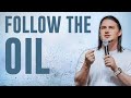 Follow The Oil