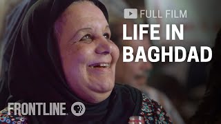 Life in Baghdad: Joy Amid the Chaos of War | الحياة في بغداد | FRONTLINE