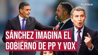 Así imagina Sánchez el Gobierno de PP y Vox, con Abascal de vicepresidente: \