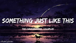 The Chainsmokers, Coldplay – Something Just Like This (Lyrics)