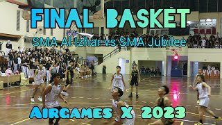 FINAL BASKET SMA AL Izhar vs SMA Jubilee, AIRGAMES X