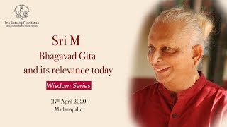 Bhagavad Gita and its Relevance Today - Wisdom Series by Sri M