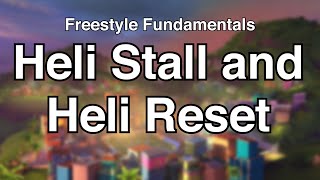 How to Heli Stall and Heli Reset - Freestyle Fundamentals