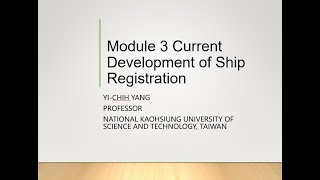 Module 3 Current Development of Ship Registration Part 1