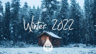 Indie Indie Folk Compilation Winter 2022 ️ 2½ Hour Playlist