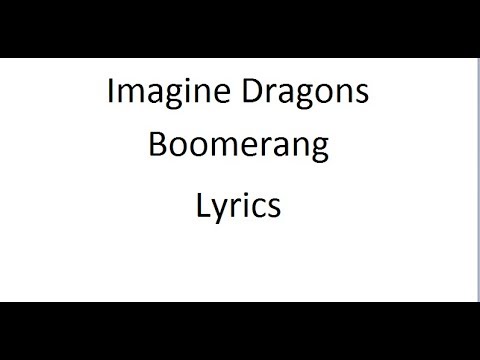 Imagine Dragons - Boomerang - Lyrics - YouTube