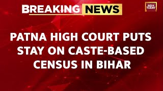 Patna High Court Orders Stay On Caste-Based Census In Bihar