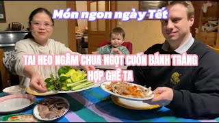 164- TAI HEO NGÂM CHUA NGỌT CUỐN BÁNH TRÁNG/ MÓN NGON NGÀY TẾT/ CUỘC SỐNG PHÁP